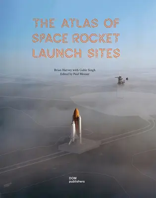 Az űrrakéták indítóhelyeinek atlasza - The Atlas of Space Rocket Launch Sites