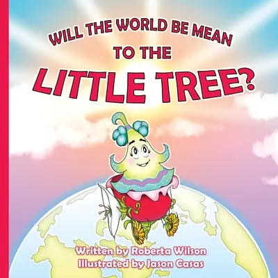 Lesz-e a világ gonosz a kis fához - Will The World Be Mean To The Little Tree