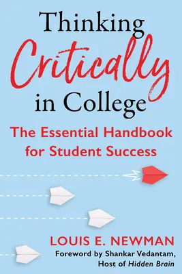 Kritikus gondolkodás a főiskolán: A hallgatói siker alapvető kézikönyve - Thinking Critically in College: The Essential Handbook for Student Success