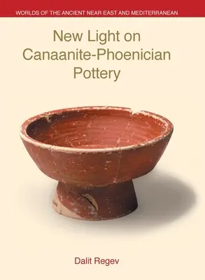 Új fény a kánaánita-föníciai kerámiára - New Light on Canaanite-Phoenician Pottery