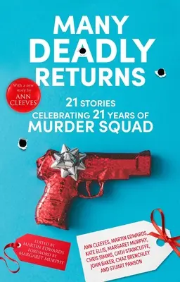 Sok halálos visszatérés: 21 történet a Gyilkossági Osztály 21 évének megünneplésére - Many Deadly Returns: 21 Stories Celebrating 21 Years of Murder Squad