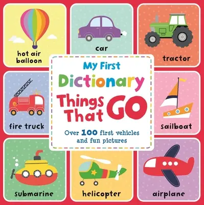 Things That Go: A First Picture Dictionary