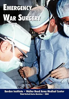 Vészhelyzeti háborús sebészet (harmadik kiadás) - Emergency War Surgery (Third Edition)