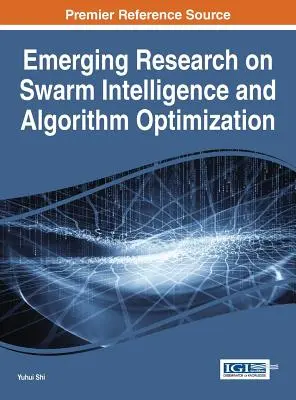 A rajintelligencia és az algoritmusoptimalizálás új kutatásai - Emerging Research on Swarm Intelligence and Algorithm Optimization