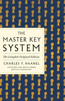 A Mesterkulcs-rendszer: A teljes eredeti kiadás: Mental Chemistry (GPS Guides to Life): Tartalmazza a bónuszkönyvet is (GPS Guides to Life). - The Master Key System: The Complete Original Edition: Also Includes the Bonus Book Mental Chemistry (GPS Guides to Life)