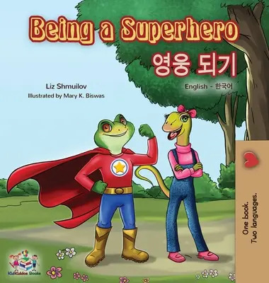 Szuperhősnek lenni (angol-koreai kétnyelvű könyv) - Being a Superhero (English Korean Bilingual Book)