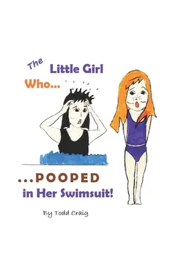 A kislány, aki fürdőruhába kakilt - The Little Girl Who Pooped in Her Swimsuit