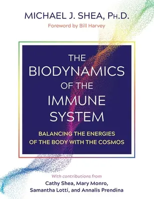 Az immunrendszer biodinamikája: A test és a kozmosz energiáinak egyensúlyba hozása - The Biodynamics of the Immune System: Balancing the Energies of the Body with the Cosmos