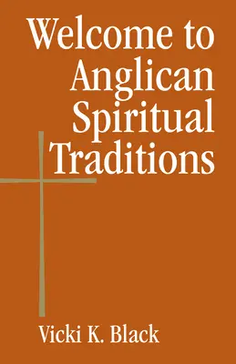 Üdvözöljük az anglikán lelki hagyományoknál - Welcome to Anglican Spiritual Traditions