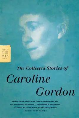 Caroline Gordon összegyűjtött történetei - The Collected Stories of Caroline Gordon