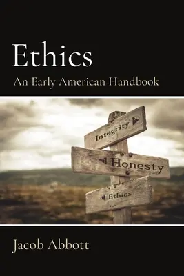 Ethics: A Early American Handbook (Korai amerikai kézikönyv) - Ethics: An Early American Handbook