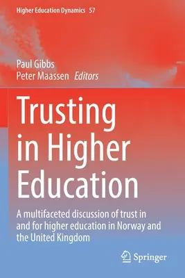 Bizalom a felsőoktatásban: A felsőoktatásba és a felsőoktatásba vetett bizalom sokoldalú vitája Norvégiában és az Egyesült Királyságban - Trusting in Higher Education: A Multifaceted Discussion of Trust in and for Higher Education in Norway and the United Kingdom