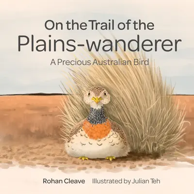 A síksági vándor nyomában: Egy értékes ausztrál madár - On the Trail of the Plains-Wanderer: A Precious Australian Bird