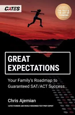 Nagy várakozások: A család útiterve a garantált SAT/ACT-sikerhez - Great Expectations: Your Family's Roadmap to Guaranteed SAT/ACT Success