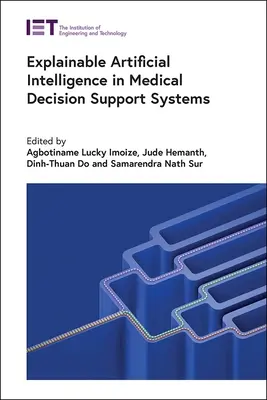 Megmagyarázható mesterséges intelligencia az orvosi döntéstámogató rendszerekben - Explainable Artificial Intelligence in Medical Decision Support Systems