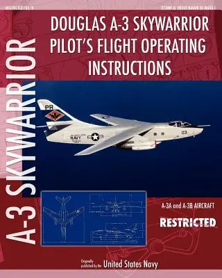 Douglas A-3 Skywarrior pilóta repülési utasítása - Douglas A-3 Skywarrior Pilot's Flight Operating Instructions