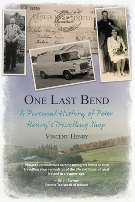 Egy utolsó kanyar - Henrik Péter vándorboltjának személyes története - One Last Bend - A personal history of Peter Henry's travelling shop