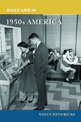 A mindennapi élet az 1950-es évek Amerikájában - Daily Life in 1950s America