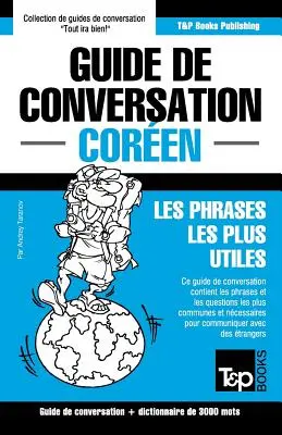 Guide de conversation Franais-Coren et vocabulaire thmatique de 3000 mots