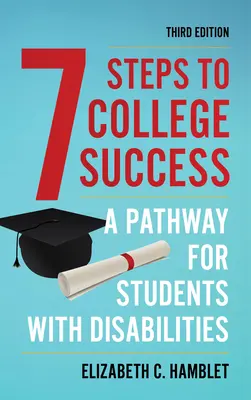 Hét lépés a főiskolai siker felé: Fogyatékkal élő diákok útja - Seven Steps to College Success: A Pathway for Students with Disabilities