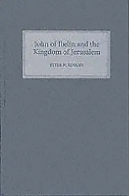 Ibelini János és a Jeruzsálemi Királyság - John of Ibelin and the Kingdom of Jerusalem