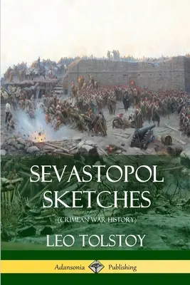 Szevasztopoli vázlatok (A krími háború története) - Sevastopol Sketches (Crimean War History)