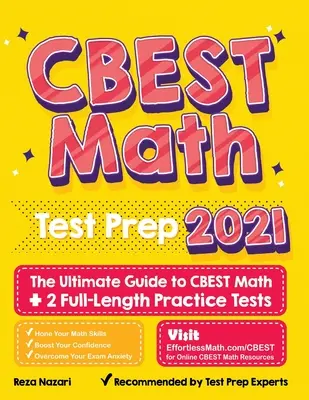 CBEST matematika tesztfelkészítés: A CBEST matematika végső útmutatója + 2 teljes hosszúságú gyakorló teszt - CBEST Math Test Prep: The Ultimate Guide to CBEST Math + 2 Full-Length Practice Tests