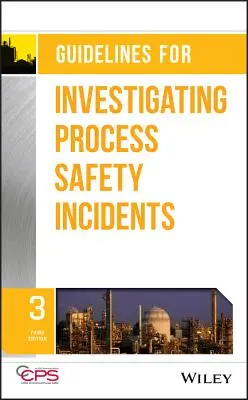 Útmutató a folyamatbiztonsági események kivizsgálásához - Guidelines for Investigating Process Safety Incidents