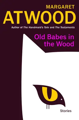 Öreg babák az erdőben: történetek - Old Babes in the Wood: Stories