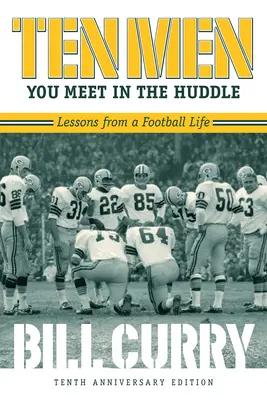 Tíz ember, akivel a Huddle-ben találkozol: Lessons from a Football Life, Revised - Ten Men You Meet in the Huddle: Lessons from a Football Life, Revised