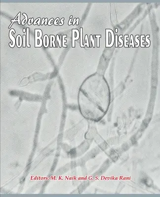 Advances in Soil Borneos Plant Diseases (A talajban terjedő növénybetegségek terén elért eredmények) - Advances in Soil Borne Plant Diseases