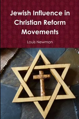 Zsidó befolyás a keresztény reformmozgalmakban - Jewish Influence in Christian Reform Movements