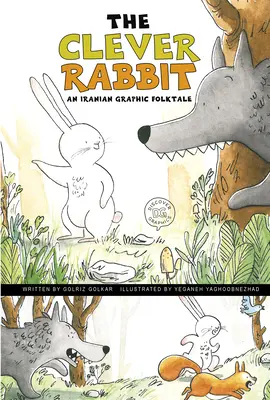 Az okos nyúl: Egy iráni grafikus népmese - The Clever Rabbit: An Iranian Graphic Folktale