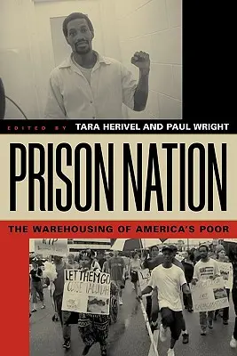 Prison Nation: Amerika szegényeinek raktározása - Prison Nation: The Warehousing of America's Poor