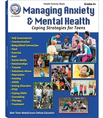 Managing Anxiety & Mental Health Workbook, Grades 6 - 12: Coping Strategies for Teens (Megküzdési stratégiák tizenéveseknek) - Managing Anxiety & Mental Health Workbook, Grades 6 - 12: Coping Strategies for Teens