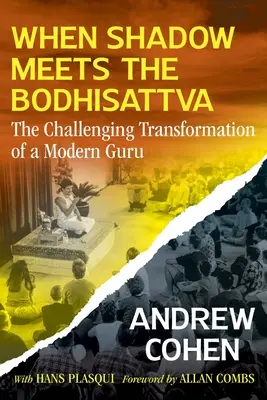 Amikor az árnyék találkozik a bódhiszattvával: Egy modern guru kihívásokkal teli átalakulása - When Shadow Meets the Bodhisattva: The Challenging Transformation of a Modern Guru