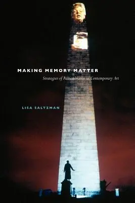 Making Memory Matter Matter: Az emlékezés stratégiái a kortárs művészetben - Making Memory Matter: Strategies of Remembrance in Contemporary Art