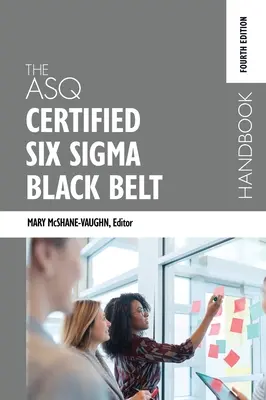 Az ASQ Certified Six Sigma Black Belt kézikönyv, negyedik kiadás - The ASQ Certified Six Sigma Black Belt Handbook, Fourth Edition