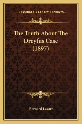 Az igazság a Dreyfus-ügyről (1897) - The Truth About The Dreyfus Case (1897)