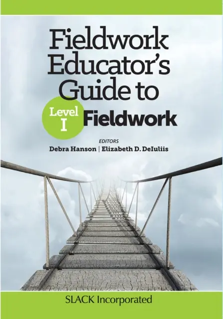 A terepmunka pedagógusának útmutatója az I. szintű terepmunkához - Fieldwork Educator's Guide to Level I Fieldwork