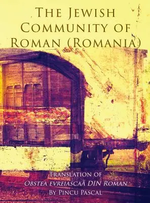 A Római Zsidó Hitközség (Roman, Románia): Obstea evreiascaă din Roman fordítása - The Jewish Community of Roman (Roman, Romania): Translation of Obstea evreiascaă din Roman