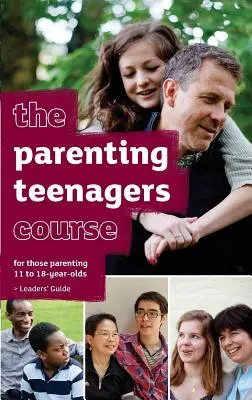 The Parenting Teenagers Course Vezetői kézikönyv - amerikai kiadás - The Parenting Teenagers Course Leaders' Guide - US Edition