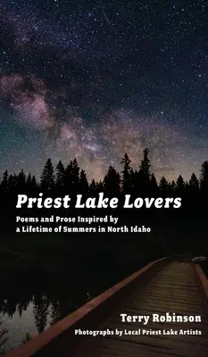 A Pap-tó szerelmesei: Versek és prózai művek, melyeket egy életen át tartó észak-idahói nyár ihletett. - Priest Lake Lovers: Poems and Prose Inspired by a Lifetime of Summers in North Idaho