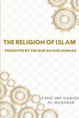 Az iszlám vallás a Korán és a Szunna által bemutatva - The Religion of Islam Presented by the Quran and Sunnah