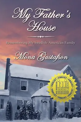 Apám háza: Emlékezés a svéd-amerikai családomra - My Father's House: Remembering My Swedish-American Family