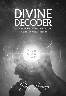Isteni dekóder: Az igazi bölcsesség dekódolása - Divine Decoder: Decoding True Wisdom