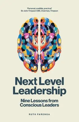 Következő szintű vezetés: Kilenc lecke tudatos vezetőktől - Next Level Leadership: Nine lessons from conscious leaders