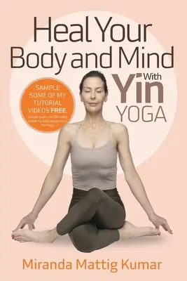 A test és az elme gyógyítása a Yin jógával - Heal Your Body and Mind with Yin Yoga