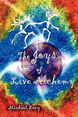 Az élő alkímia örömei - The Joys of Live Alchemy