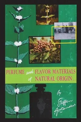 Természetes eredetű illat- és aromaanyagok - Perfume and Flavor Materials of Natural Origin